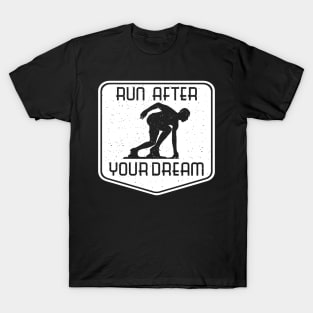 Run After Your Dream T-Shirt